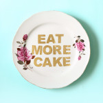 EAT MORE CAKE Repurposed Vintage plate design by The Sweet Escape