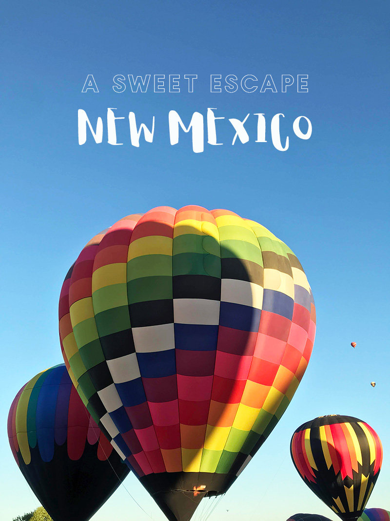 Sweet Escape: New Mexico Balloon Fiesta