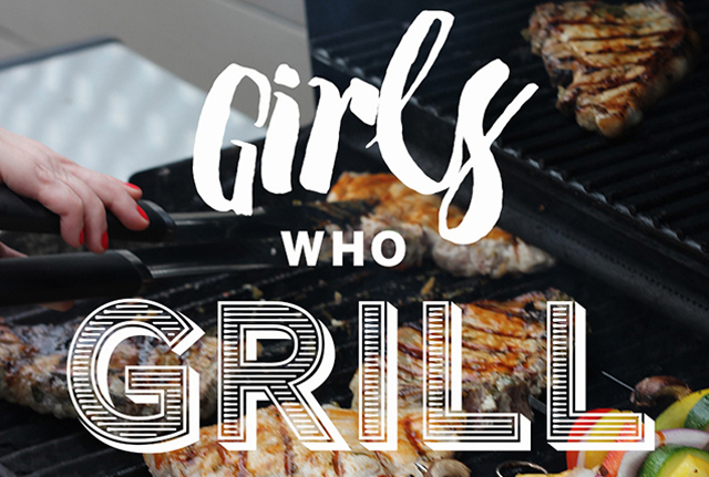 GOOD EATS: Girls Who Grill, Easy Grilling Recipes & Tips