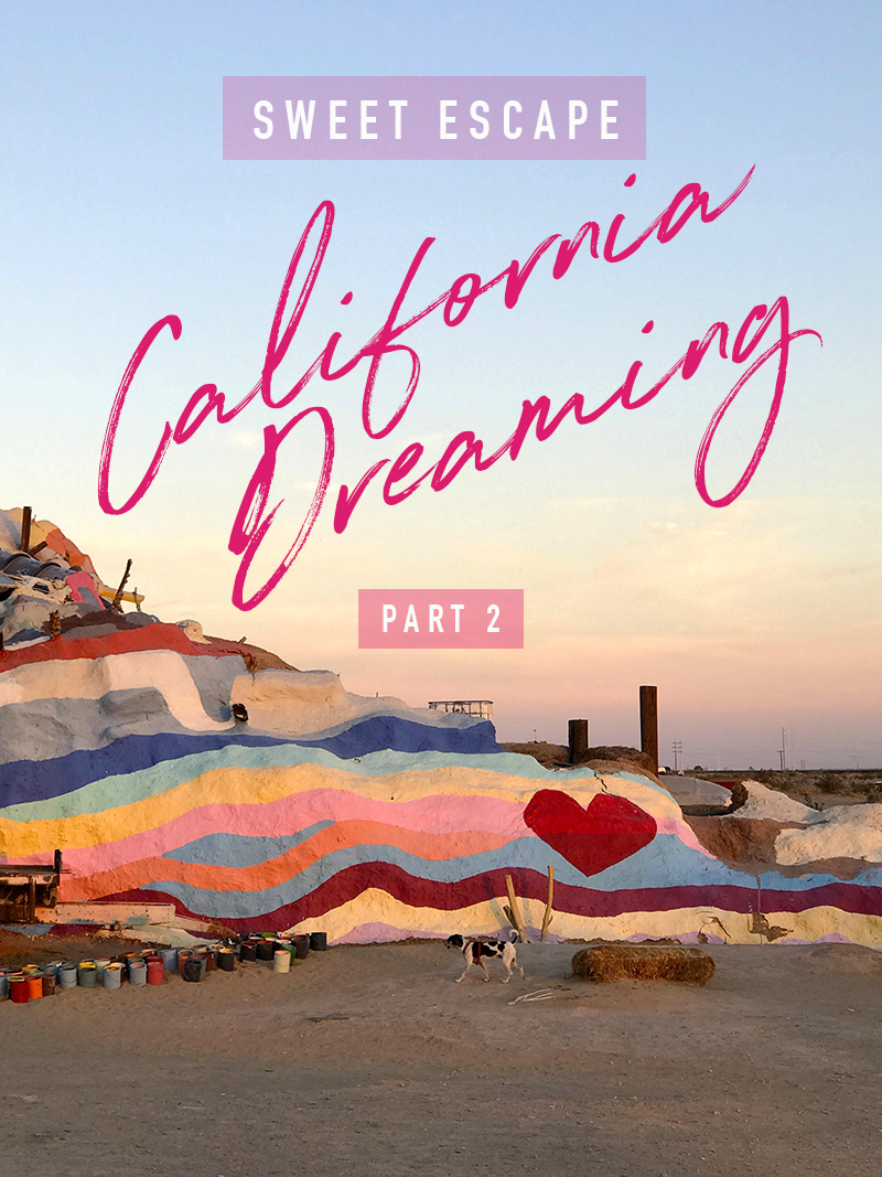 Sweet Escape: California Road Trip Part 2