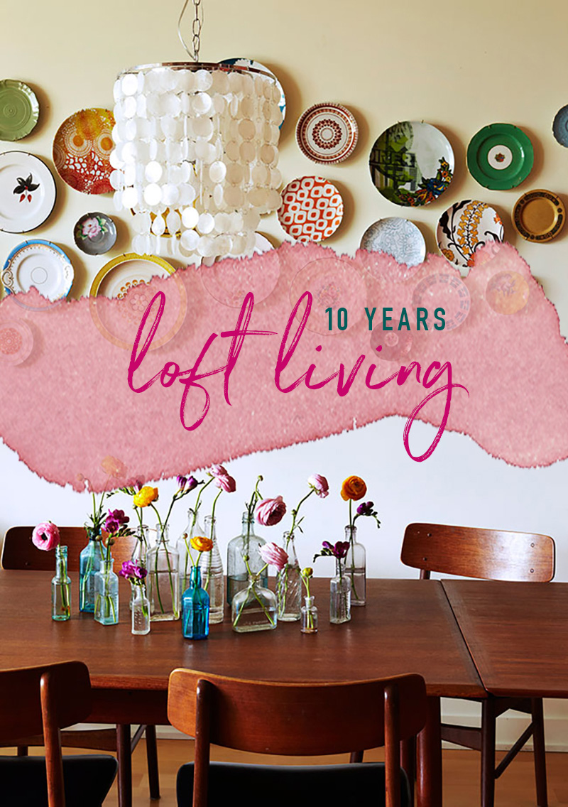 Loft Living 10 Year Anniversary