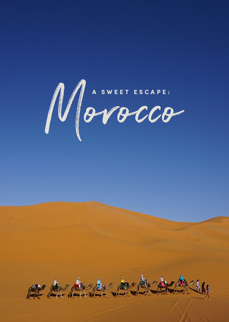 Sweet Escape: Two weeks in Morocco